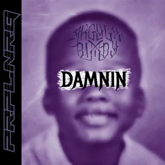 Damnin by PRPL NRG