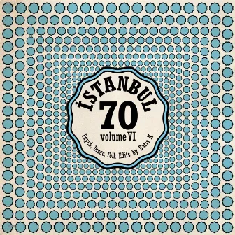 ISTANBUL70 : Disco, Psych, Folk Edits by Barış K Vol.6 by Nazan Şoray