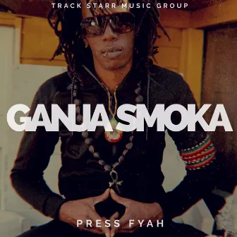 Ganja Smoka by Press Fyah