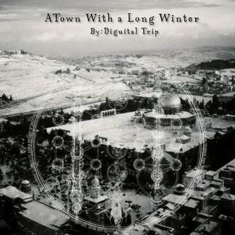 A Town With a Long Winter by Diguital Trip