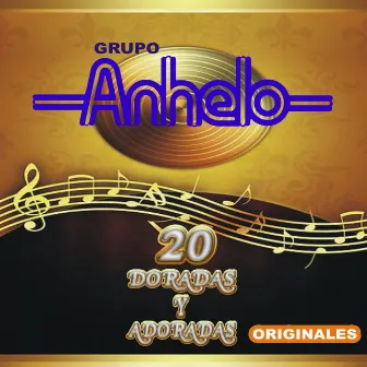 20 Doradas Y Adoradas Originales by Grupo Anhelo