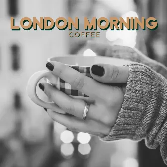 London Morning Coffee – Jazz Lounge Emotions by 