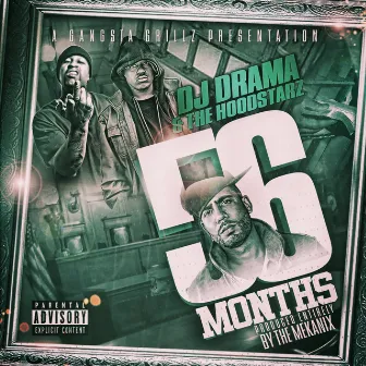 Dj Drama Presents: 56 Months by The HoodStarz