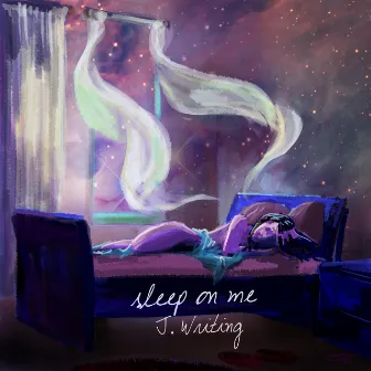 Sleep on Me by J. Writing