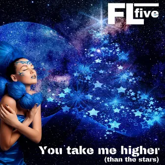 You Take Me Higher by FLfive