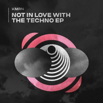 Not In Love With The Techno EP by KMRN