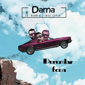 Durumlar Fena by Dama