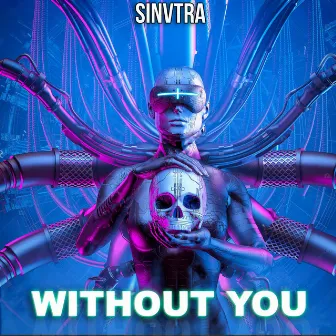 Without You by Sinvtra