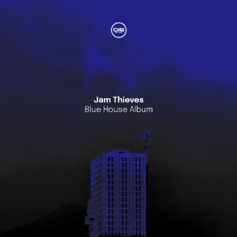 Blue House Album by Jam Thieves