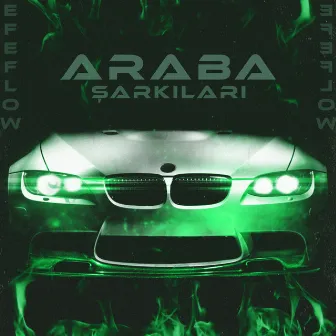 Araba Şarkıları by Efeflow