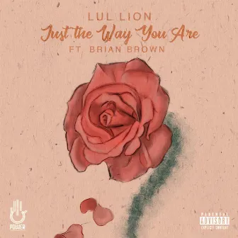 Just the Way You Are by Lul Lion