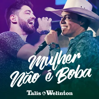 Mulher Não É Boba by Talis e Welinton