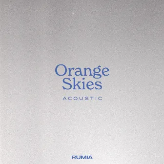 Orange Skies (Acoustic) by Rumia