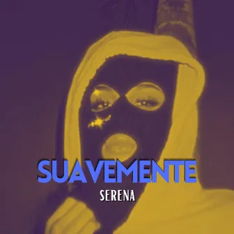 Suavemente by Serena