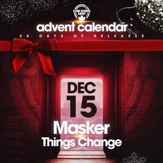 Things Change by Masker