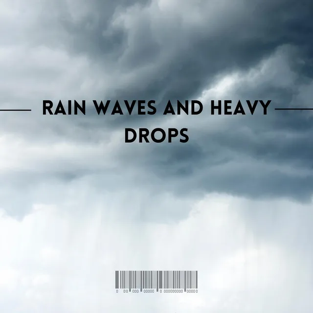 Rain Waves And Heavy Drops