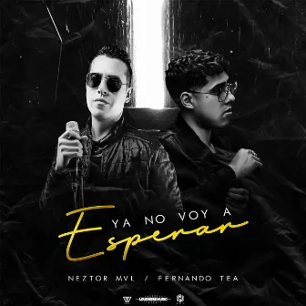 Ya No Voy a Esperar by Fernando Tea