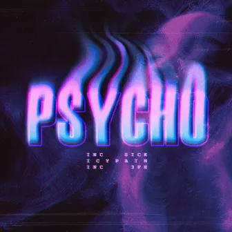 Psycho by IcyPain