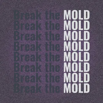 Break the Mold by 4D