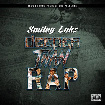 Deeper Than Rap by Smiley Loks