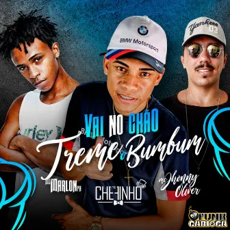 Vai no Chão Treme o Bum Bum by MC Chefinho