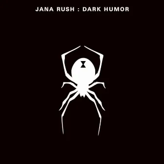 Dark Humor by Jana Rush