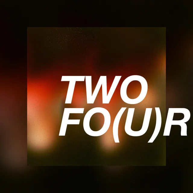 Two Fo(u)r