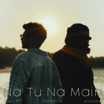 Na Tu Na Main by Anupam