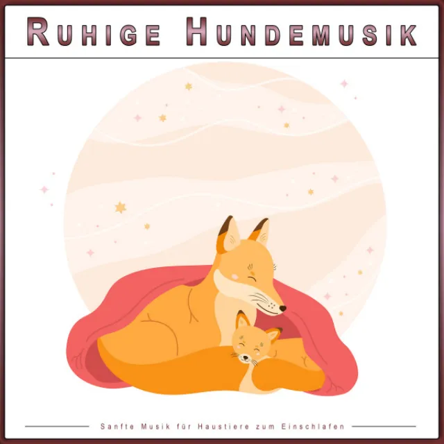 Sanfte Hundemusik zum Einschlafen