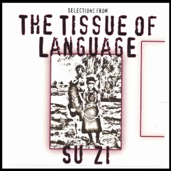 The Tissues Of Language by Su Zi