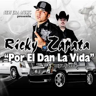 Por El Dan La Vida (feat. El Compa Suerte) by Ricky Zapata