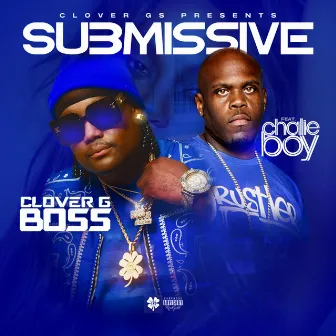 Submissive (feat. Chalie Boy) by Clover G Boss