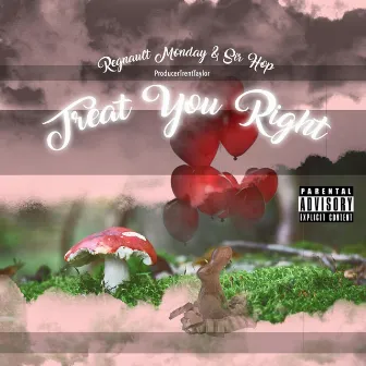 Treat You Right by Sir Hop