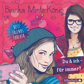 Best Friends Forever: Du & ich - für immer? by Bianka Minte-König