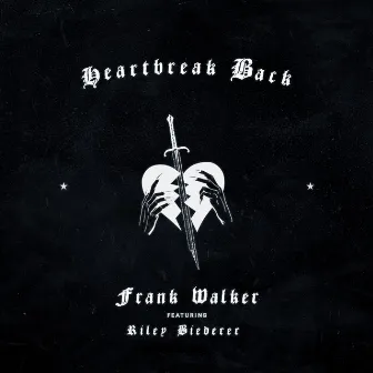 Heartbreak Back by Frank Walker