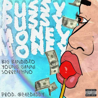 Pussy Pussy Money Money by Big Bandidão