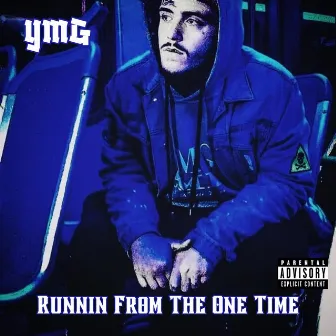 Runnin From The One Time by YMG