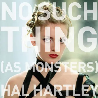 No Such Thing (As Monsters) by Hal Hartley