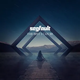 The Best I Can Be by SEGFAULT