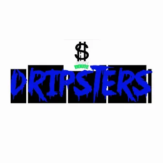 dripsters by Cashroute Mike