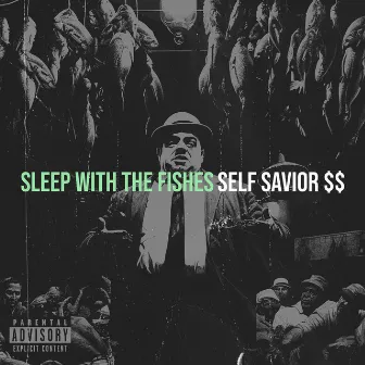 Sleep With the Fishes by Self Savior $$