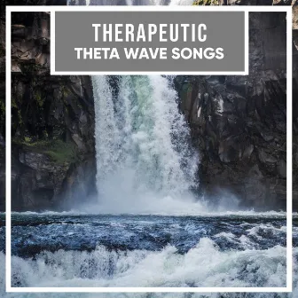 #20 Therapeutic Theta Wave Songs by Binaural Reality Therapy