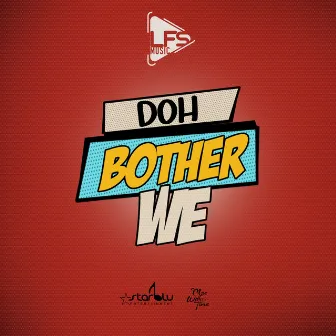 Doh Bother We by LFS Music