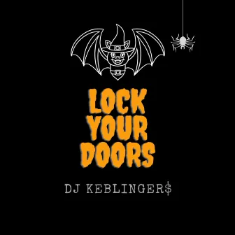 Lock Your Doors by DJ Keblinger$