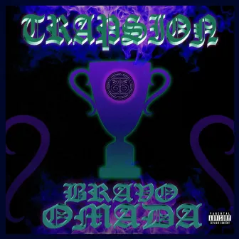 BRAVO OMADA by Trapsion