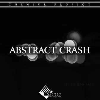 Abstract Crash by Chemikl Project