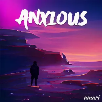 ANXIOUS by amaris