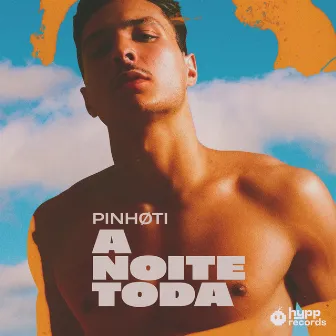 a noite toda by PINHØTI