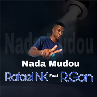 Nada Mudou by Rafael Nk