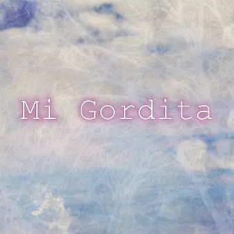 Mi Gordita by Slim Pandemia